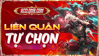 Acc Liên Quân Tự Chọn