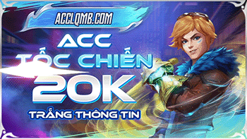 Tốc Chiến 20K Trắng Thông tin