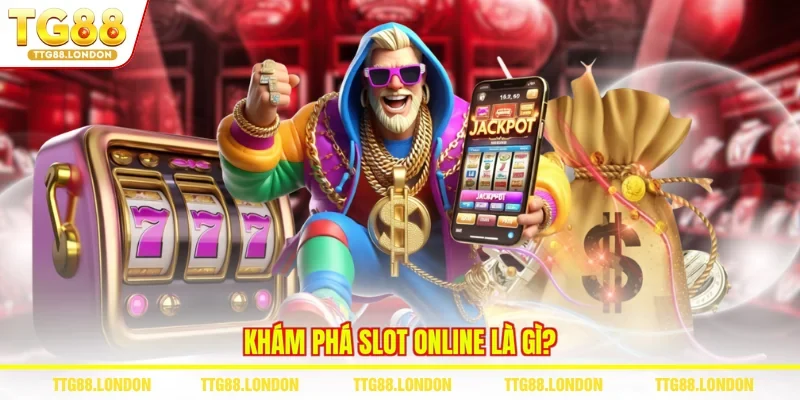Khám phá Slot online là gì?